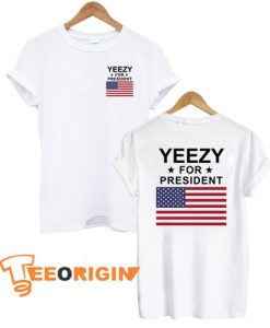 Yeezy For President 2020 T-shirt