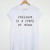 FREEDOM IS A STATE OF MIND T-SHIRT THD