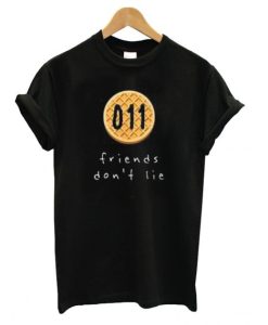 011 Friends Don’t Lie T shirt ch