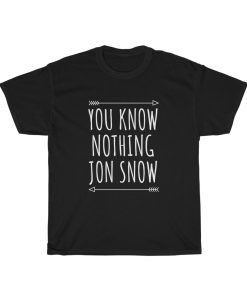 You Know Nothing Jon Snow Game Of Thrones T-shirt ch