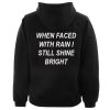 When Faced With Rain I Still Shine Bright Hoodie Back ch