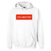 You Matter obey Hoodie ch