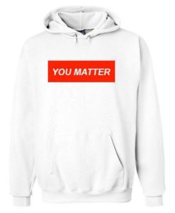 You Matter obey Hoodie ch