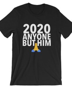 2020-Anyone-But-Him-Prayer-Hands-Short-Sleeve-Unisex-T-Shirt ch