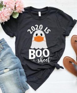 2020 Is Boo Sheet T-Shirt ch