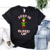 2020-Is-Elfed-Up-Elf-Mask-Funny-Christmas-T-Shirt ch