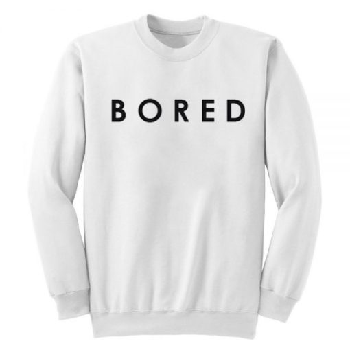 Bored Sweatshirt ch