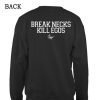 Brake Necks Kill Ego Sweatshirt ch