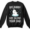 Bye Buddy Sweatshirt ch