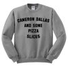 Cameron Dallas And Some Pizza Slices Sweatshirt ch