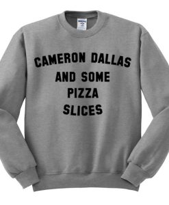 Cameron Dallas And Some Pizza Slices Sweatshirt ch