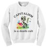 Capitalism Is A Death Cult Sweatshirt ch