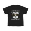 I Have Two Titles Mom And Nana T shirt ch