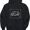 Note To Self Relax HOODIE ch