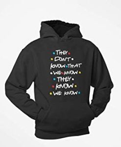 THEY DON'T KNOW HOODIE ch
