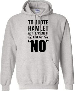 to Quote Hamlet Act III Scene HOODIE ch