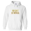 you-cant-sit-with-us-hoodie ch