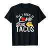 All I Need Is Love And Tacos T Shirt VALENTINE ch