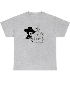 “THE HELL I WONT” T shirt ch