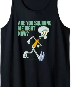 Are You Squiding Me Right Now Tank Top ch